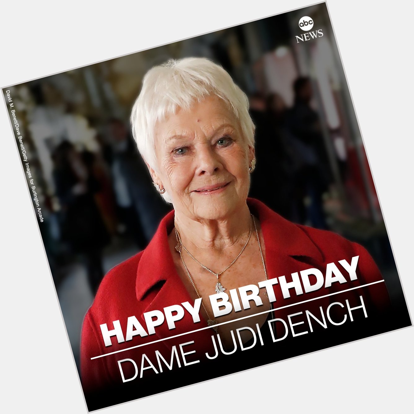 HAPPY BIRTHDAY: Actor Dame Judi Dench is 87 today.  