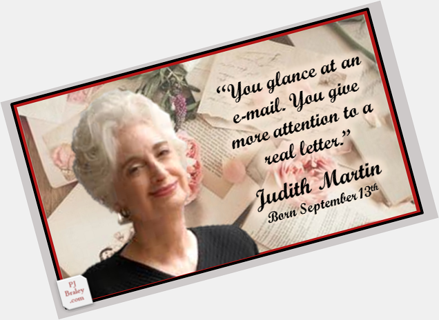 Happy Judith Martin (aka Miss Manners) American writer,  on 