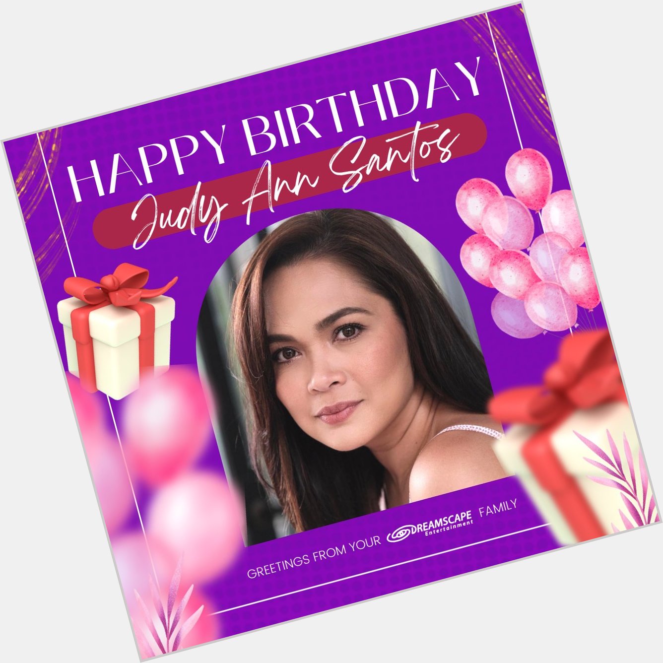 Happy Birthday Judy Ann Santos!  Greetings from your Dreamscape family 