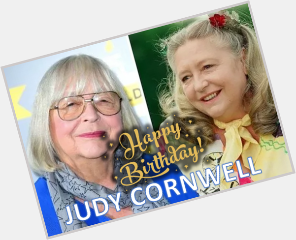 Happy Birthday to our Daisy! A.K.A Judy Cornwell 