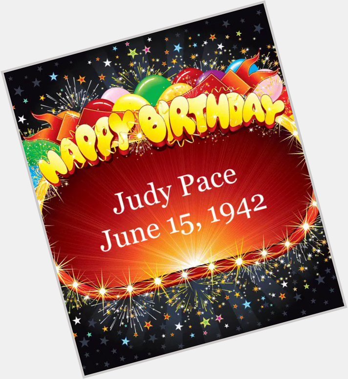 Happy Belated Birthday to actress Judy Pace June 15, 1942     and many more... 