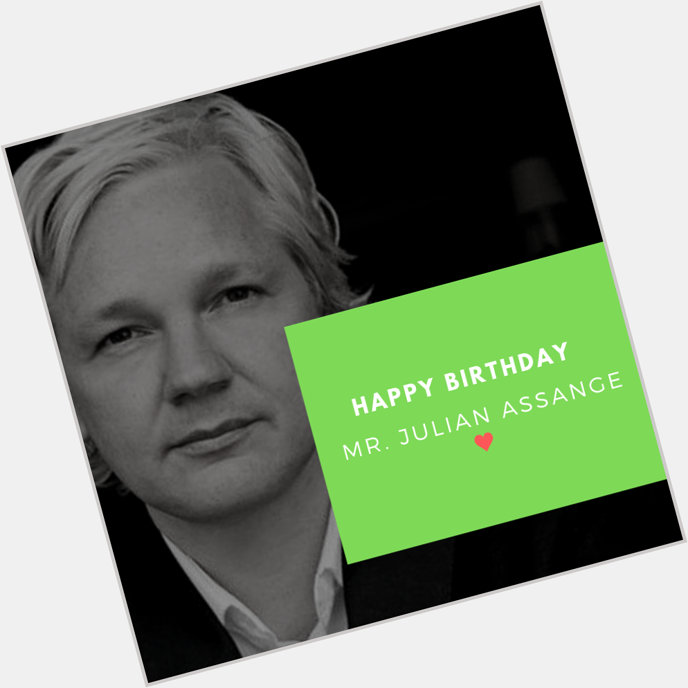 Happy Birthday Mr. Julian Assange

FreeAssange 