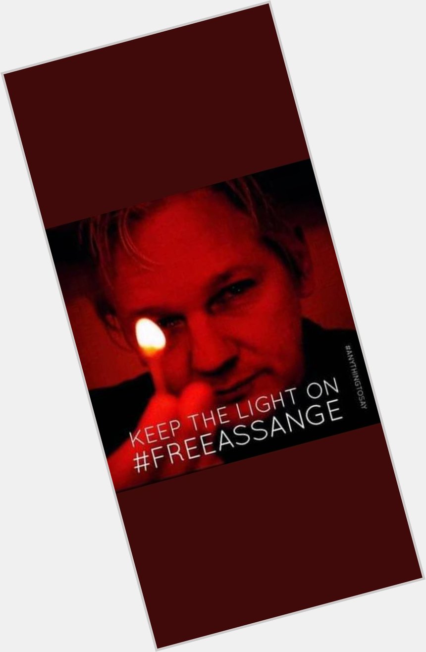 Today , it s he s birthday
Happy birthday  Julian Assange 