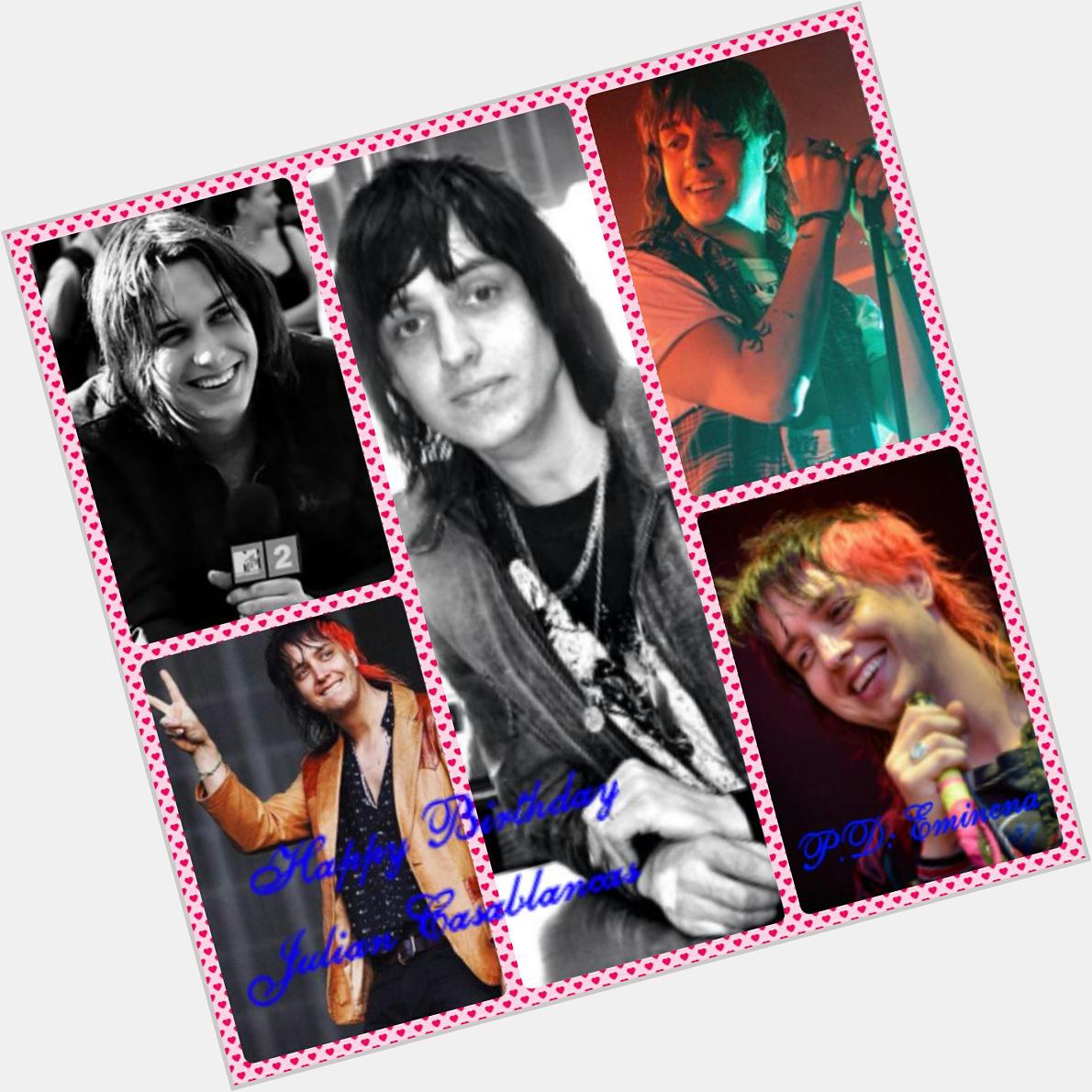  Eminena from Venezuela. Happy Birthday Julian Casablancas. Thanks for filling my life with your music 
