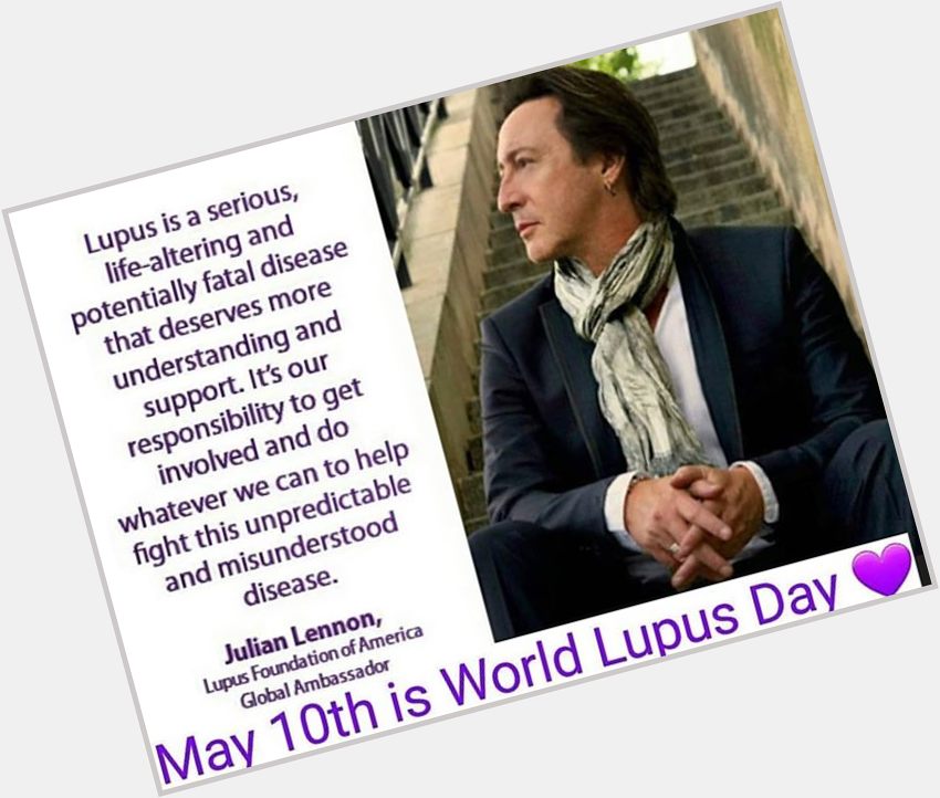 Happy 60th Birthday to Singer Songwriter Julian Lennon, son of John Lennon and advocate to raise Lupus Awareness. 