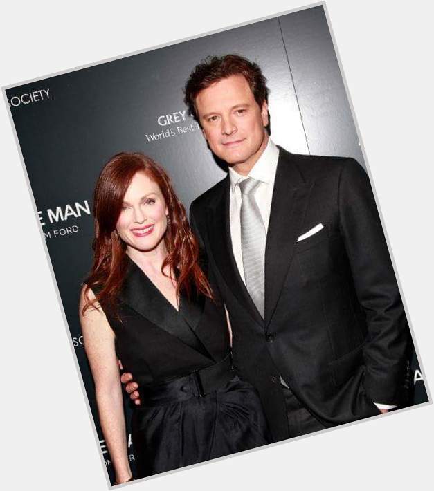  COLIN FIRTH ADDICTED HAPPY BIRTHDAY \"JULIANNE MOORE\" ^^   