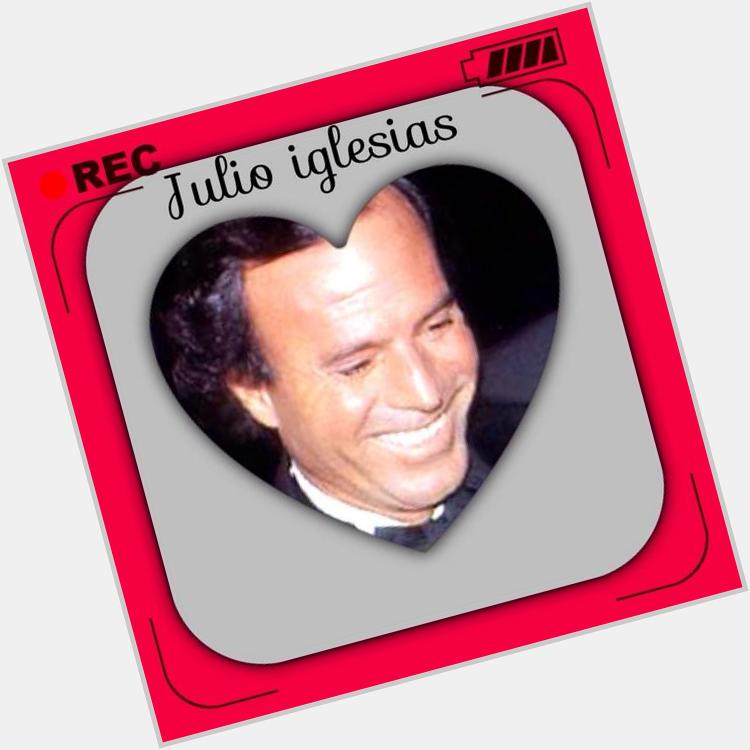 Happy Birthday Julio Iglesias ! Have an awesome year ahead my love 