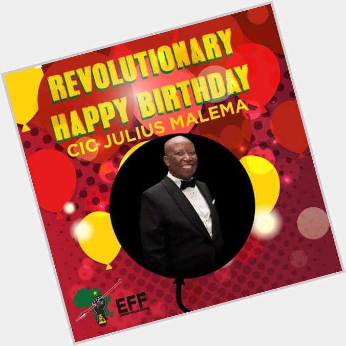 Happy birthday ho yena Juju Julius Malema. 