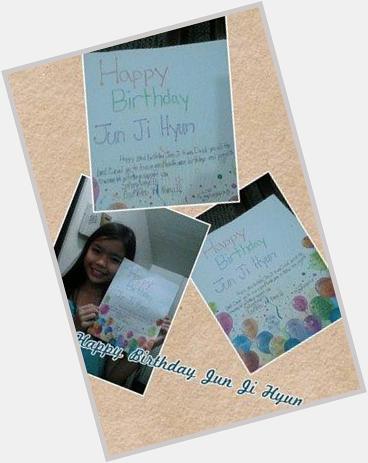 HAPPY BIRTHDAY JUN JI HYUN WE LOVE YOU 