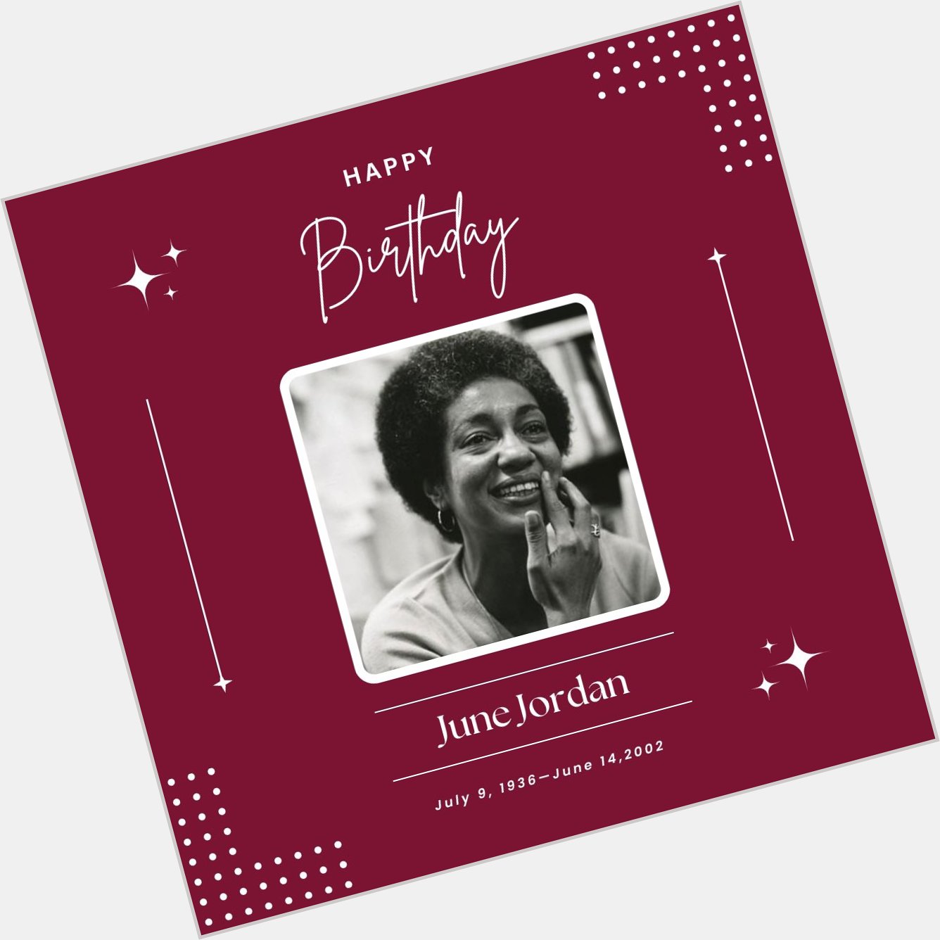 Happy birthday, June Jordan! Grateful for her pen and revolutionary blueprint. 