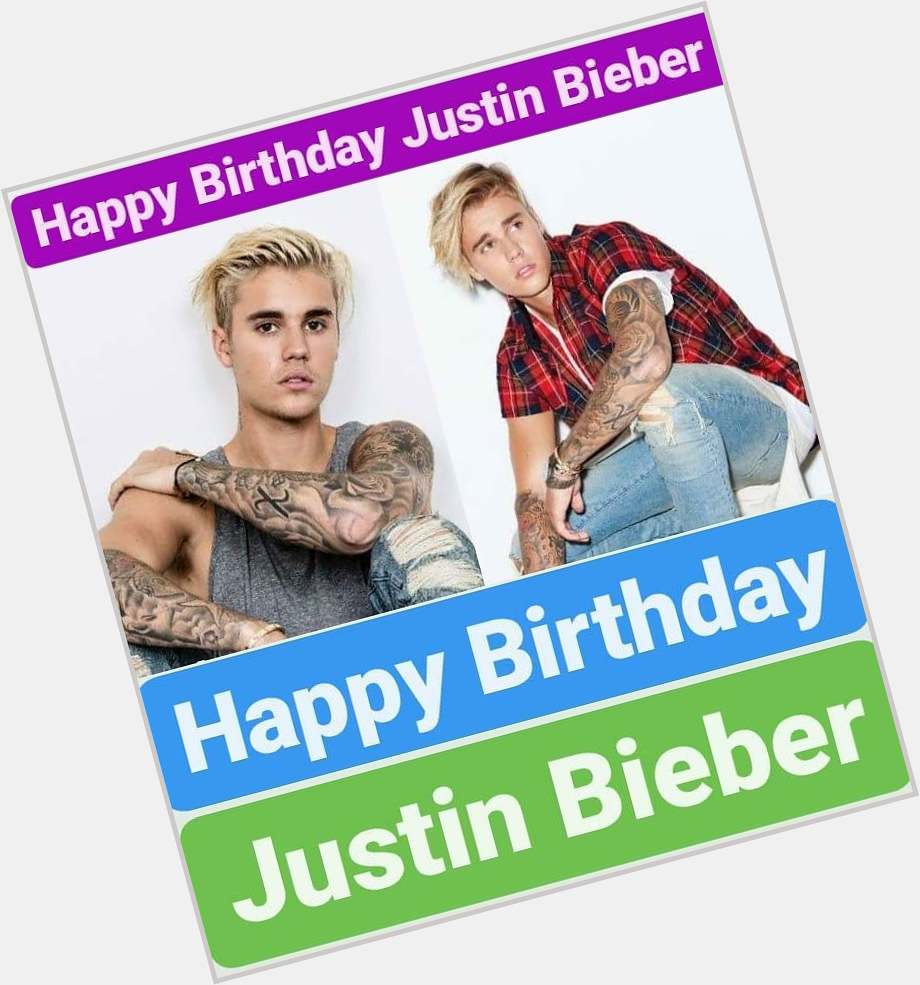 Happy Birthday
Justin Bieber              