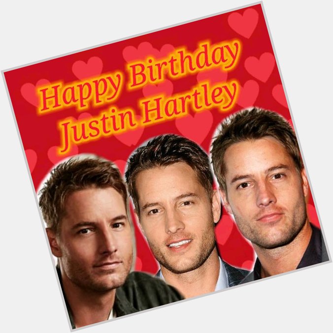 Happy Birthday Justin Hartley!    
