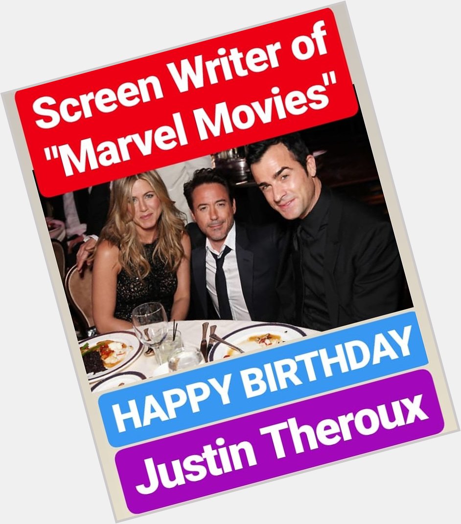 HAPPY BIRTHDAY 
Justin Theroux 