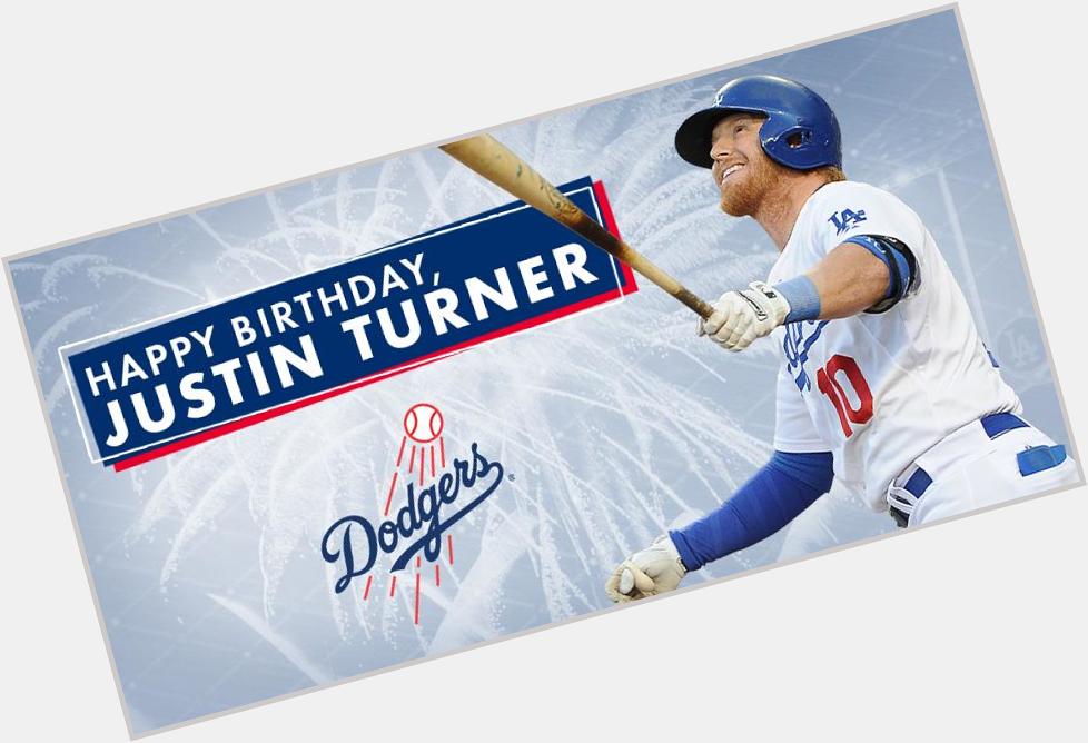 Hes 30 and hes something. Happy birthday, Justin Turner! 