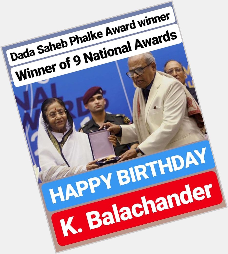 HAPPY BIRTHDAY 
K. Balachander 