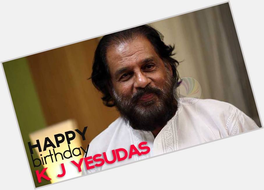  wishing happy birthday to legend of Indian music Dr. K. J. Yesudas FOLLOW: 