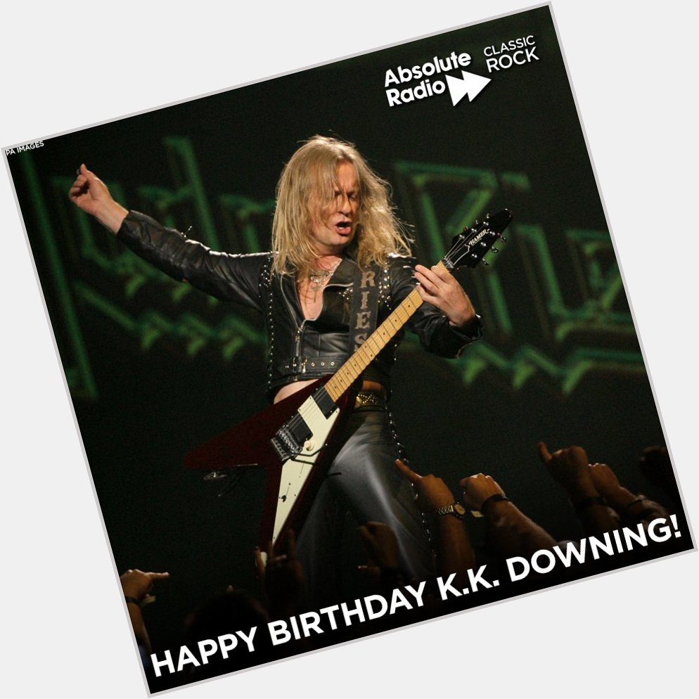 Happy birthday to K.K. Downing formerly of You Don\t Have to Be Old to Be Wise! 