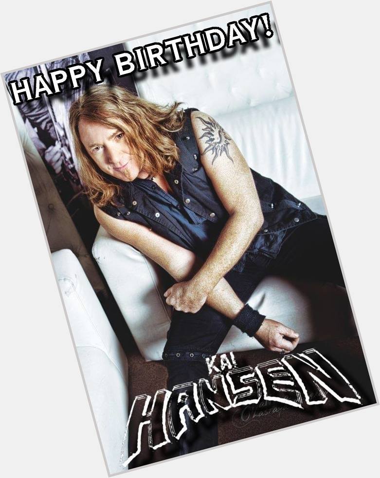 Happy Birthday Mr. Kai Hansen from and Gamma Ray 