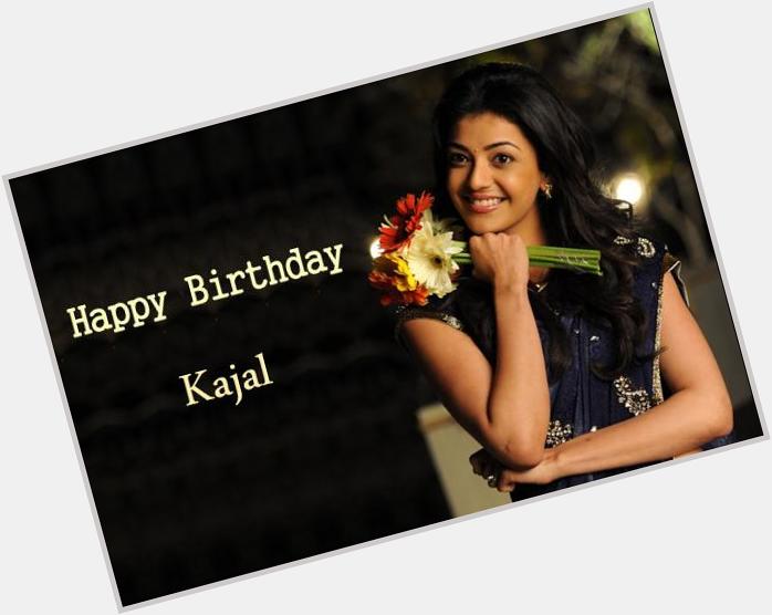 Happy Birthday to my Favourite,Sweetest,Cutest Kajal agarwal. 