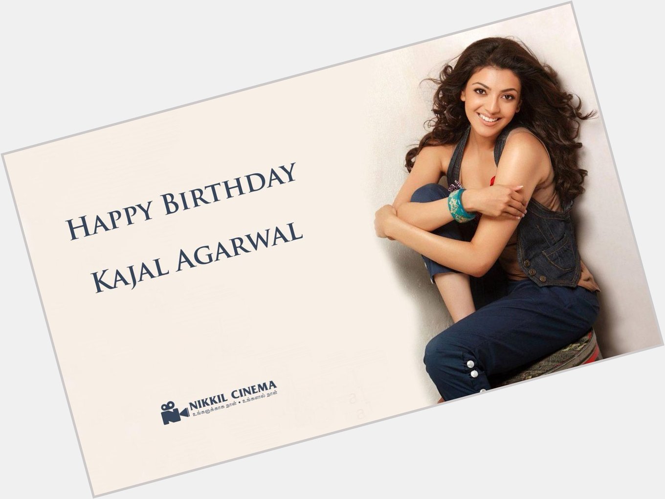 Happy Birthday Kajal Agarwal 