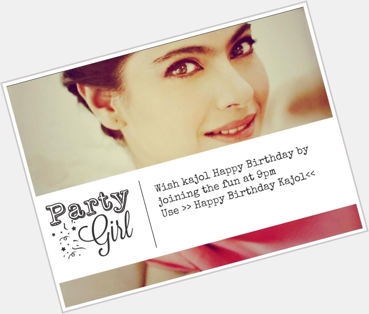 Hope Everyone Knows Tomorrow is \s Bday...
So Please Join the Trend since 9pm IST.

*HAPPY BIRTHDAY KAJOL* 