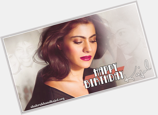 Happy Birthday to our dearest & most gorgeous Kajol! May you get the best of everything in life...always! We you! 