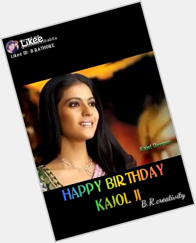 Happy birthday dear kajol   gorgeous every time   