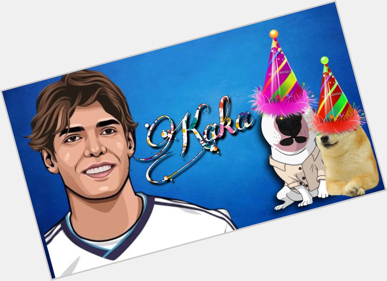 Happy Birthday Kaka     