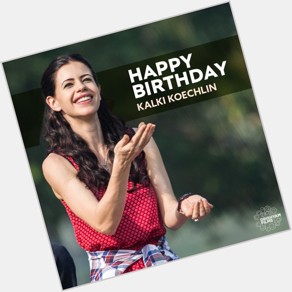 Wishing the fierce and fun Kalki Koechlin a very happy birthday! 