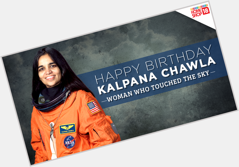She was born as a star and now she adorns the sky. HAPPY BIRTHDAY Kalpana Chawla! 