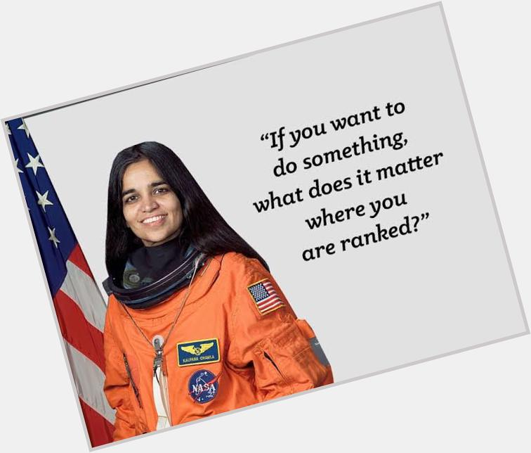 Happy birthday Kalpana Chawla. The first India women fly to space. 
