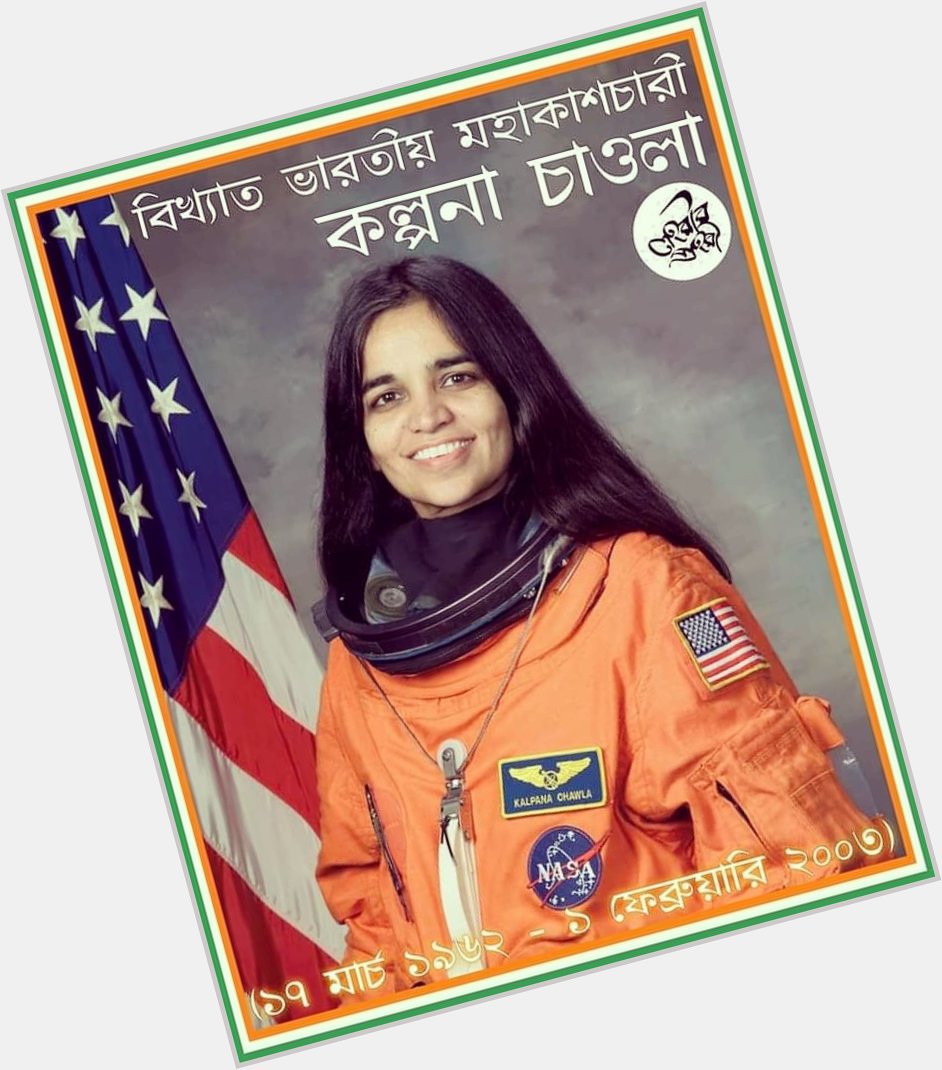 Happy Birthday American Astronaut Kalpana Chawla 