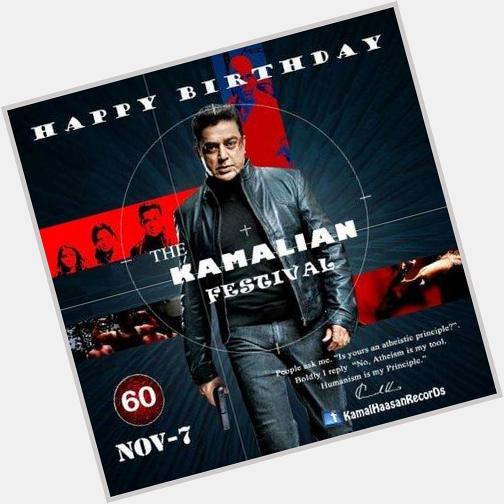 Happy birthday to pioneer of Indian cinema Ulaganayagan Kamal Haasan .....   