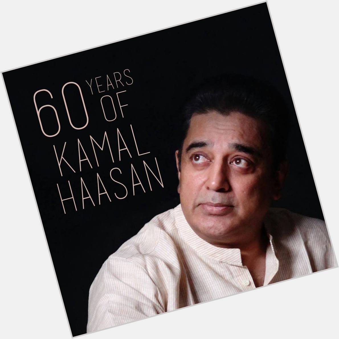 Happy Birthday Kamal Haasan Sir!     