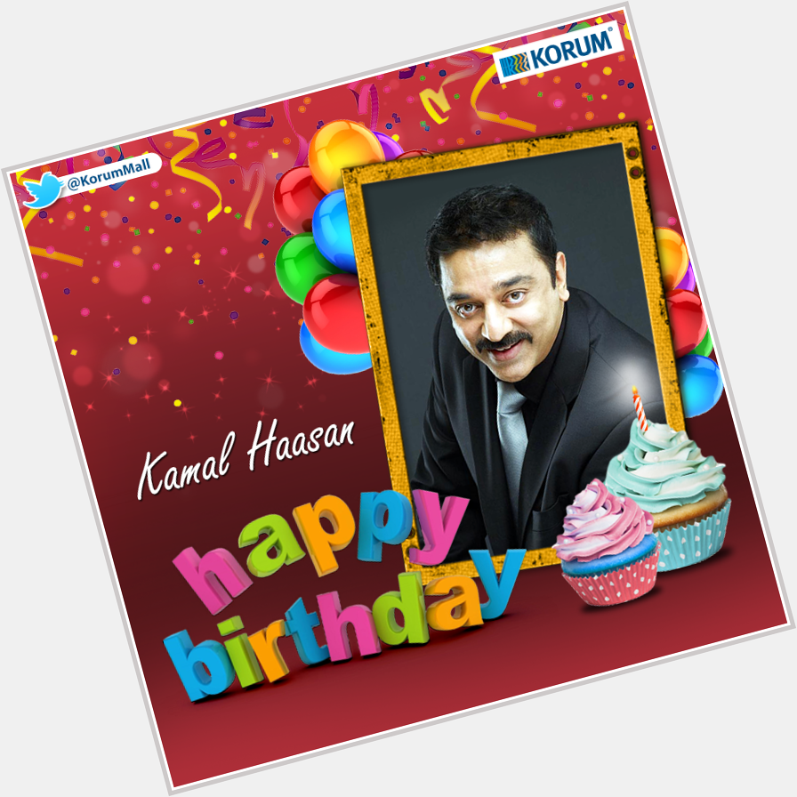 . wishes the actor, filmmaker & producer Kamal Haasan a very Happy Birthday! 