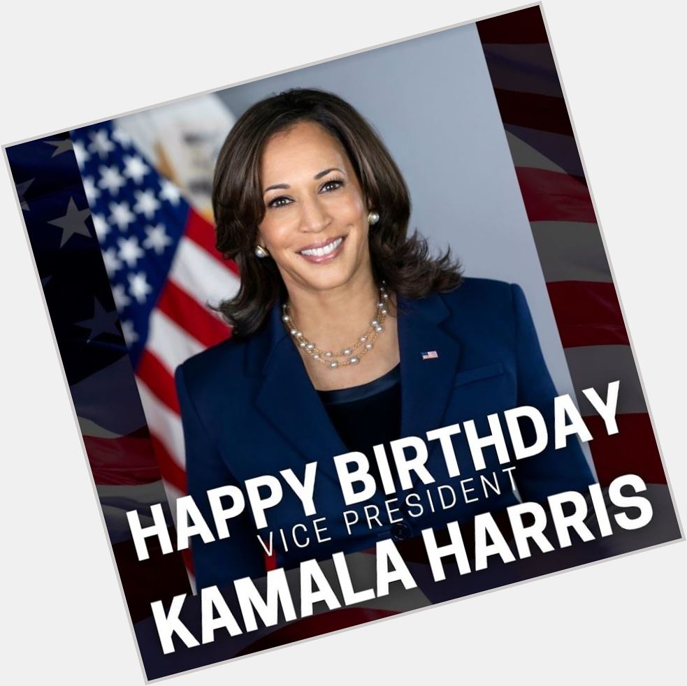  HAPPY BIRTHDAY Today Vice President Kamala Harris turns 57! 