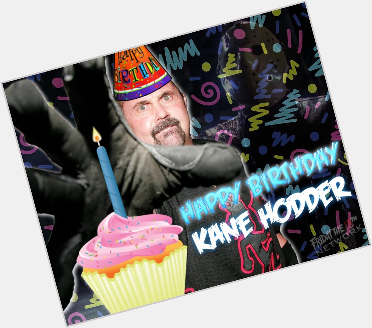 Happy Birthday To Jason Actor/Stuntman Kane Hodder!    
