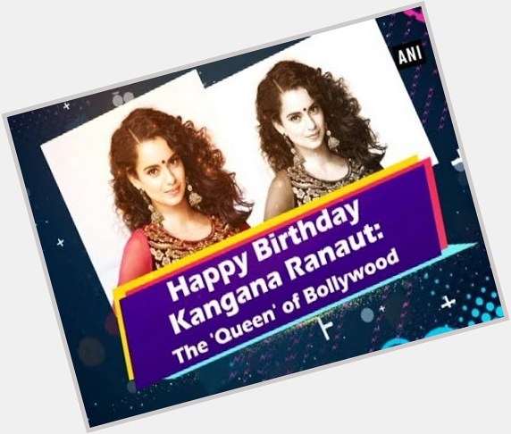 Happy Birthday Kangana Ranaut: The & of Bollywood - Bollywood News -  