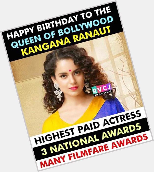 Happy Birthday to the Queen of Bollywood, Ranaut    