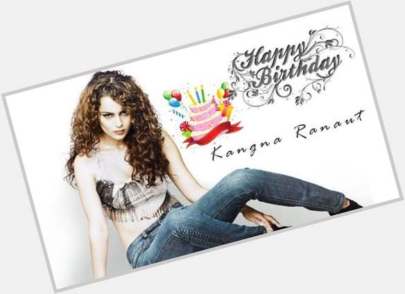  Happy bday kangna celebrating your 31st birthday    Stay blessed 