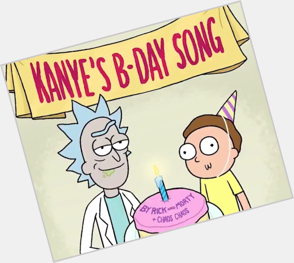 Rick And Morty Wish A Very Happy Birthday To Kanye West With Special Song  