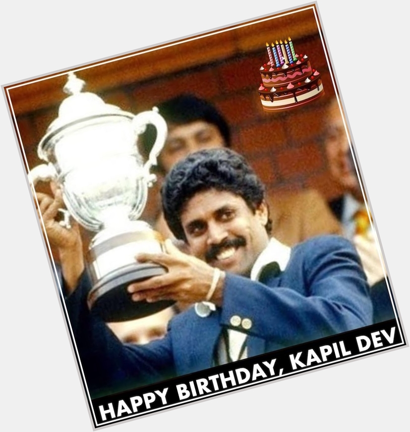 Happy Birthday, Kapil Dev 