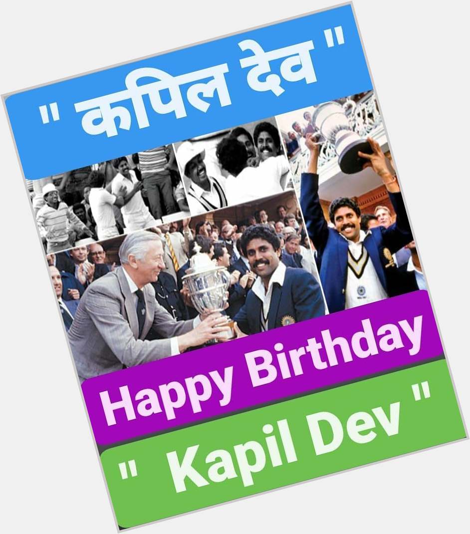 Happy Birthday 
Kapil Dev           