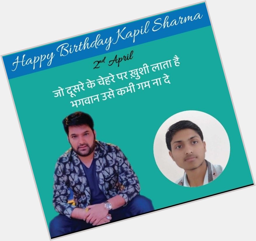 Happy Birthday Kapil Sharma     