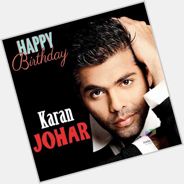   Happy Birthday Karan Johar 