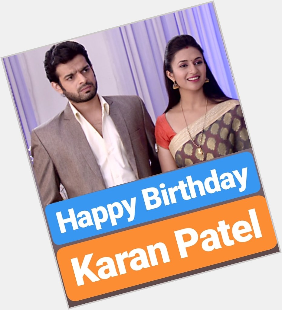 Happy Birthday 
Karan Patel    