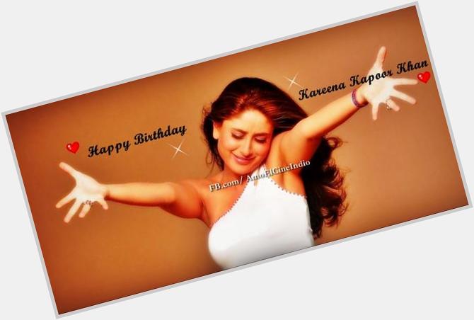 From all fans of and Happy Birthday Kareena Kapoor Khan :) 