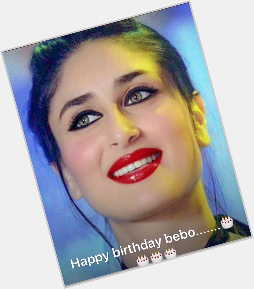 Happy birthday my favourite girl in the world....Kareena Kapoor ...many many happy returns of the day Bebo.... 