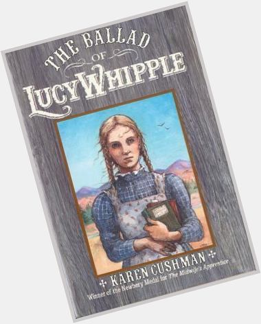 October 4, 1941: Happy birthday The Ballad of Lucy Whipple author Karen Cushman 