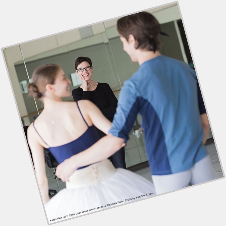 From everyone at The National Ballet of Canada, happy birthday to Artistic Director Karen Kain! 